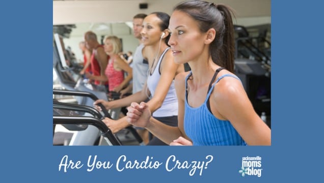 Are You Cardio Crazy?