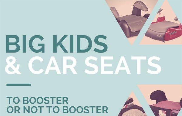 Big Kids & Car Seats: To Booster or Not To Booster
