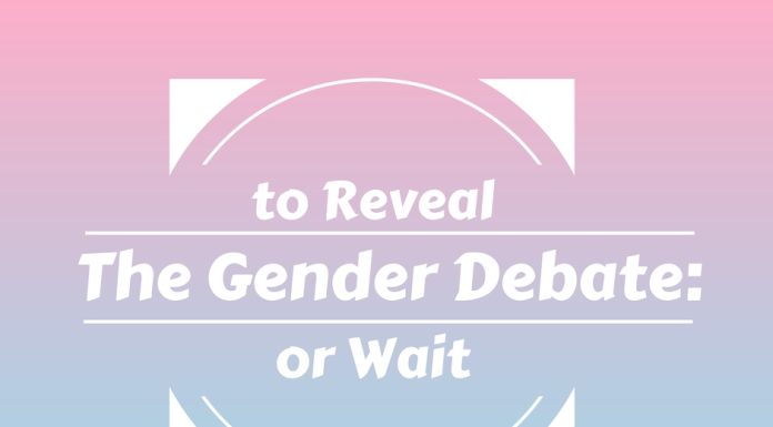 The Gender Debate: to Reveal or Wait? Gender Debate