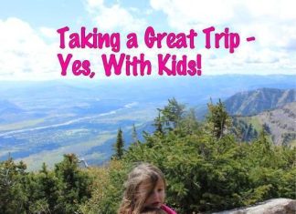 Tips for a Great Trip – Yes, With Kids! Travel with Kids