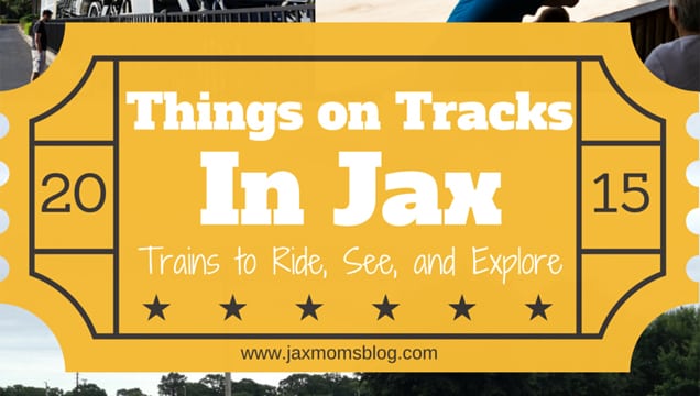 Things on Tracks In & Around Jax: Trains to Ride, See, and Explore