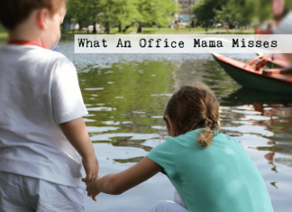 What an Office Mama Misses