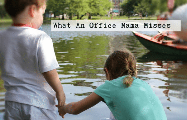 What an Office Mama Misses