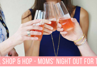Sip, Shop & Hop Moms’ Night Out